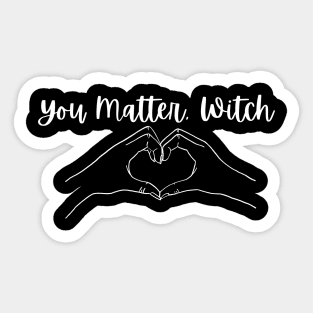 You Matter, Witch Sticker